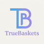 True Baskets